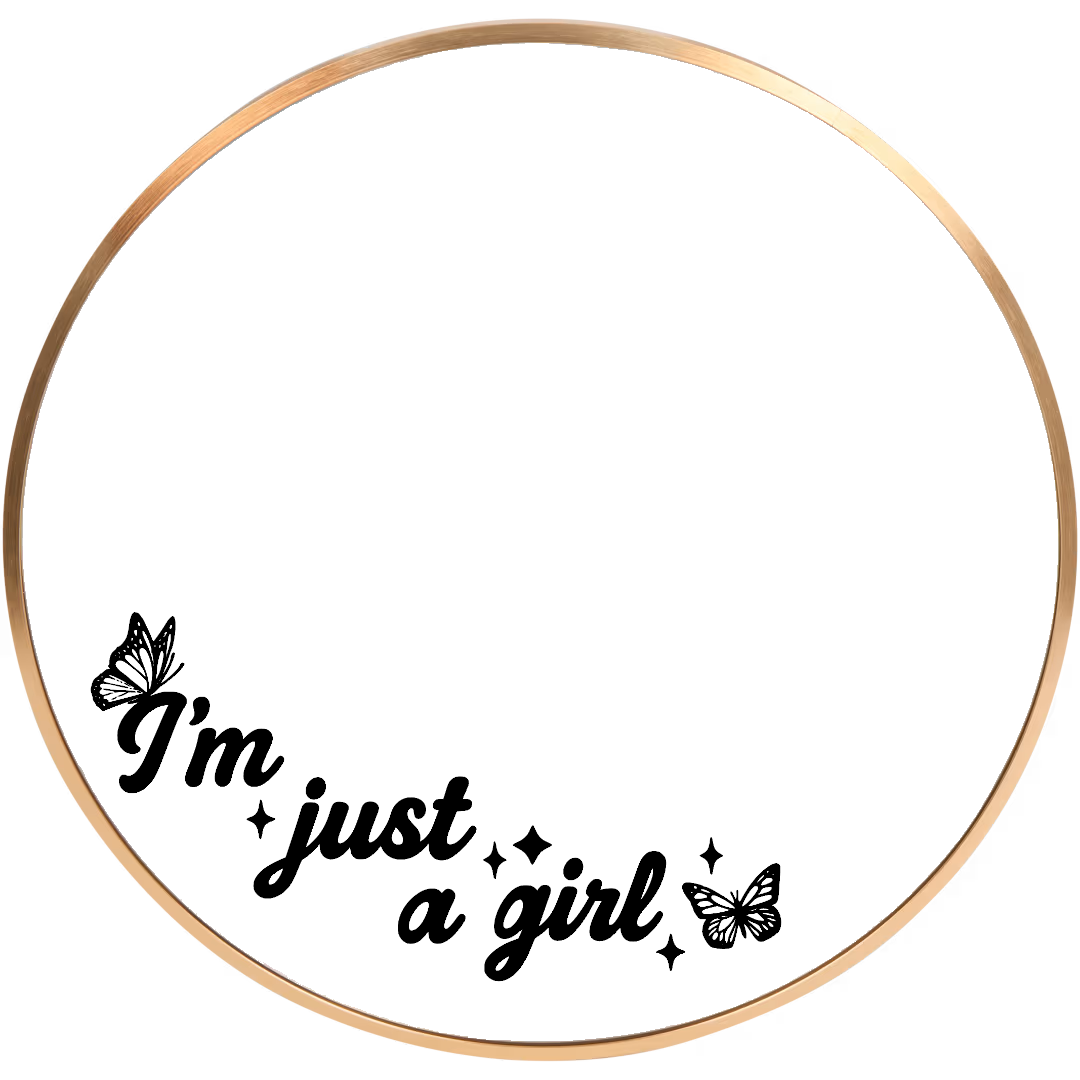I'm Just A Girl